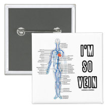 I'm So Vein (Vain / Vein Circulatory System Humour Pins