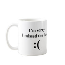 I'm Sorry I Missed the Raid Mug