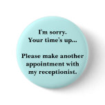 I'm sorry. Your time's up... buttons