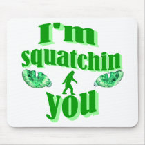 I'm squatching you mousepad