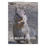 I'm Squirrley over you! cards