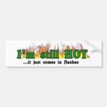 I'm still hot bumper sticker