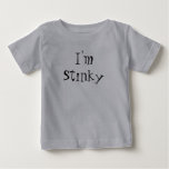 I'm Stinky t-shirts