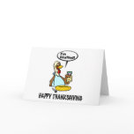 I'm Stuffed! (Happy Thanksgiving) Greeting Cards