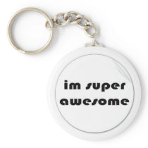 im super awesome keychain.