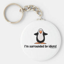 I'm Surrounded By Idiots Keychain