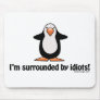 I'm Surrounded By Idiots Mousepad