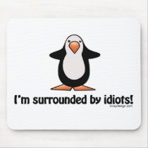 I'm Surrounded By Idiots Mousepad