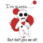 I'm Sweet Just don't piss me off t-shirts