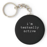 I'M TEXTUALLY ACTIVE KEYCHAIN