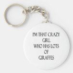I'm That Crazy Girl Who Has Lots Of Giraffes Keychains
