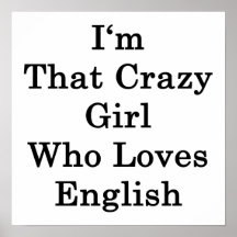 I'm That Crazy Girl Who Loves English Poster