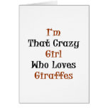 I'm That Crazy Girl Who Loves Giraffes Greeting Card