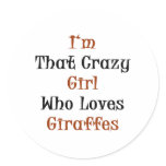 I'm That Crazy Girl Who Loves Giraffes