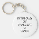 I'm That Crazy Guy Who Has Lots Of Giraffes Key Chains