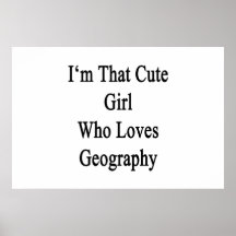 I'm That Cute Girl Who Loves Geography Print
