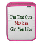 I'm That Cute Mexican Girl You Like Sleeve For iPads