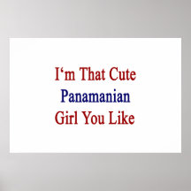 I'm That Cute Panamanian Girl You Like Poster
