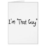 I'm "That Guy" cards