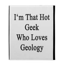 I'm That Hot Geek Who Loves Geology. iPad Folio Covers