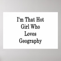 I'm That Hot Girl Who Loves Geography Print