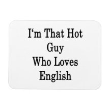I'm That Hot Guy Who Loves English Rectangular Magnet