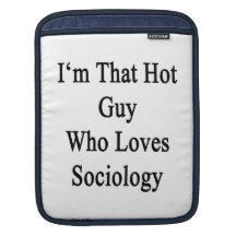 I'm That Hot Guy Who Loves Sociology Sleeve For iPads