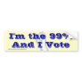 I'm The 99% (and I vote) bumpersticker Bumper Stickers