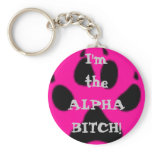 I'm the ALPHA BITCH! keychains