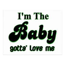 I'm The Baby Gotta' Love Me Gifts and Apparel Postcards