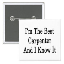I'm The Best Carpenter And I Know It Pin