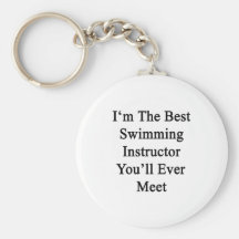 I'm The Best Swimming Instructor You'll Ever Meet. Key Chain