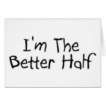 I'm the Better Half cards