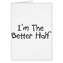 Im the Better Half Cards