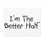 I'm the Better Half postcards