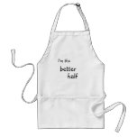 I'm the better half - wife valentines aprons