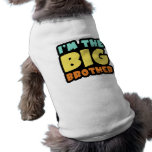 I'm The Big Brother pet clothing