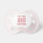 I'm the Big Sister Baby Pacifier