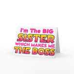 I'm The Big Sister...Boss cards
