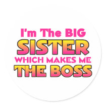 I'm The Big Sister...Boss Sticker