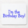 Im The Birthday Boy Blue Mouse Pad