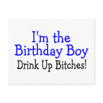 Im The Birthday Boy Drink Up Bitches Postcards