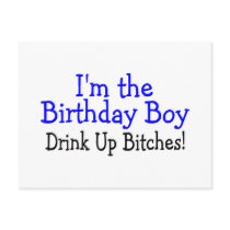 I'm The Birthday Boy Drink Up Bitches Postcards