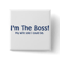 I'm the Boss My Wife Said So