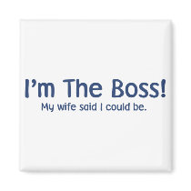 I'm the Boss My Wife Said So