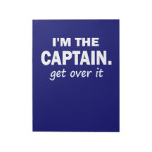I'm the Captain. Get over it - funny Memo Notepad