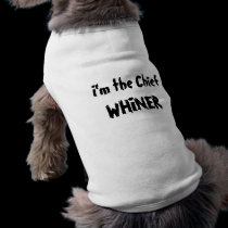 I'm the Chief, WHINER pet clothing