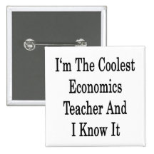 I'm The Coolest Economics Teacher And I Know It Button