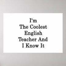 I'm The Coolest English Teacher And I Know It Poster