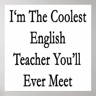 The Coolest English Teacher You'll Ever Meet Posters